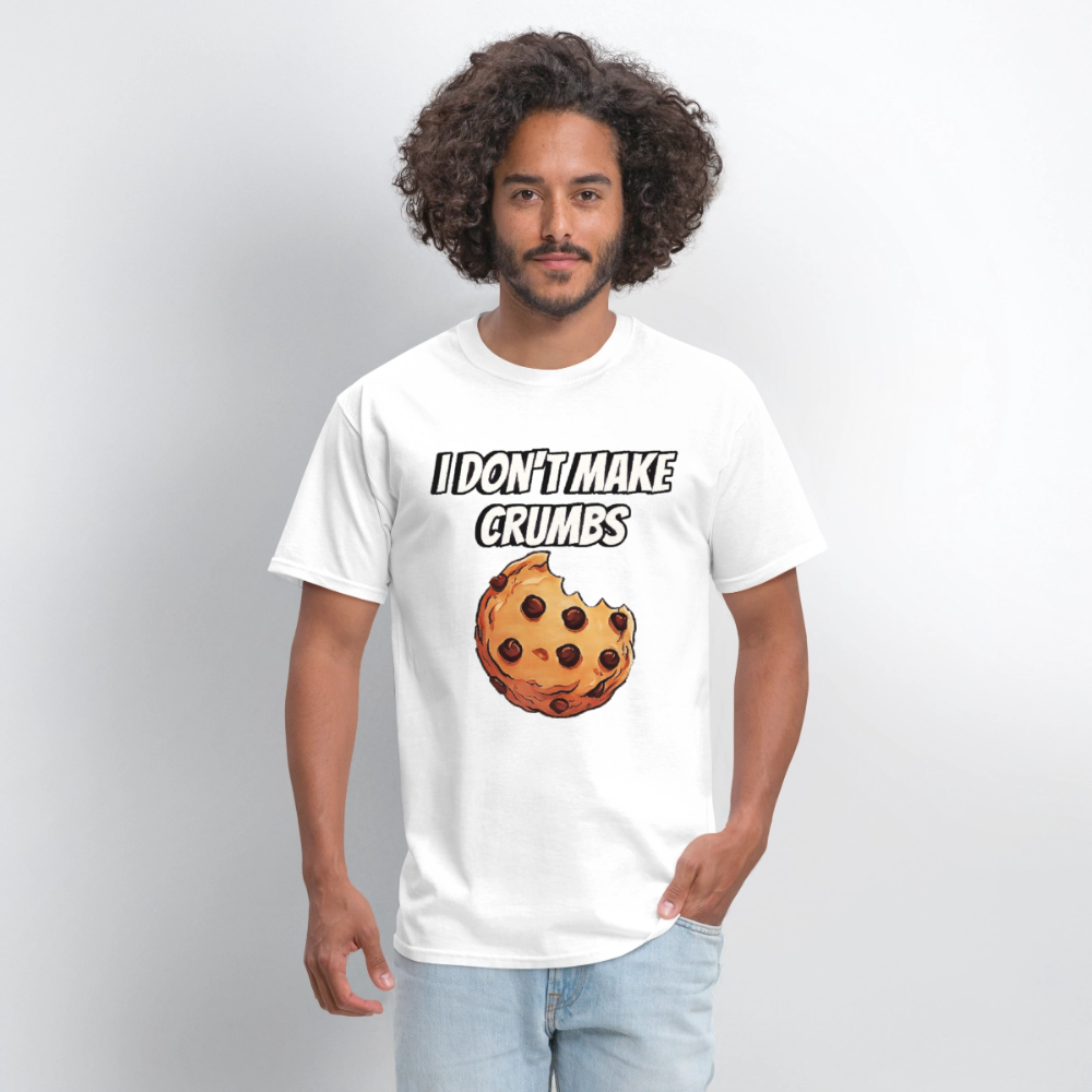 I Don't Make Crumbs - white