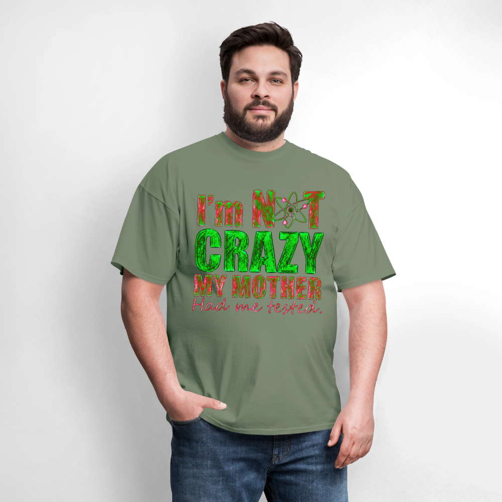 I'm Not Crazy - military green