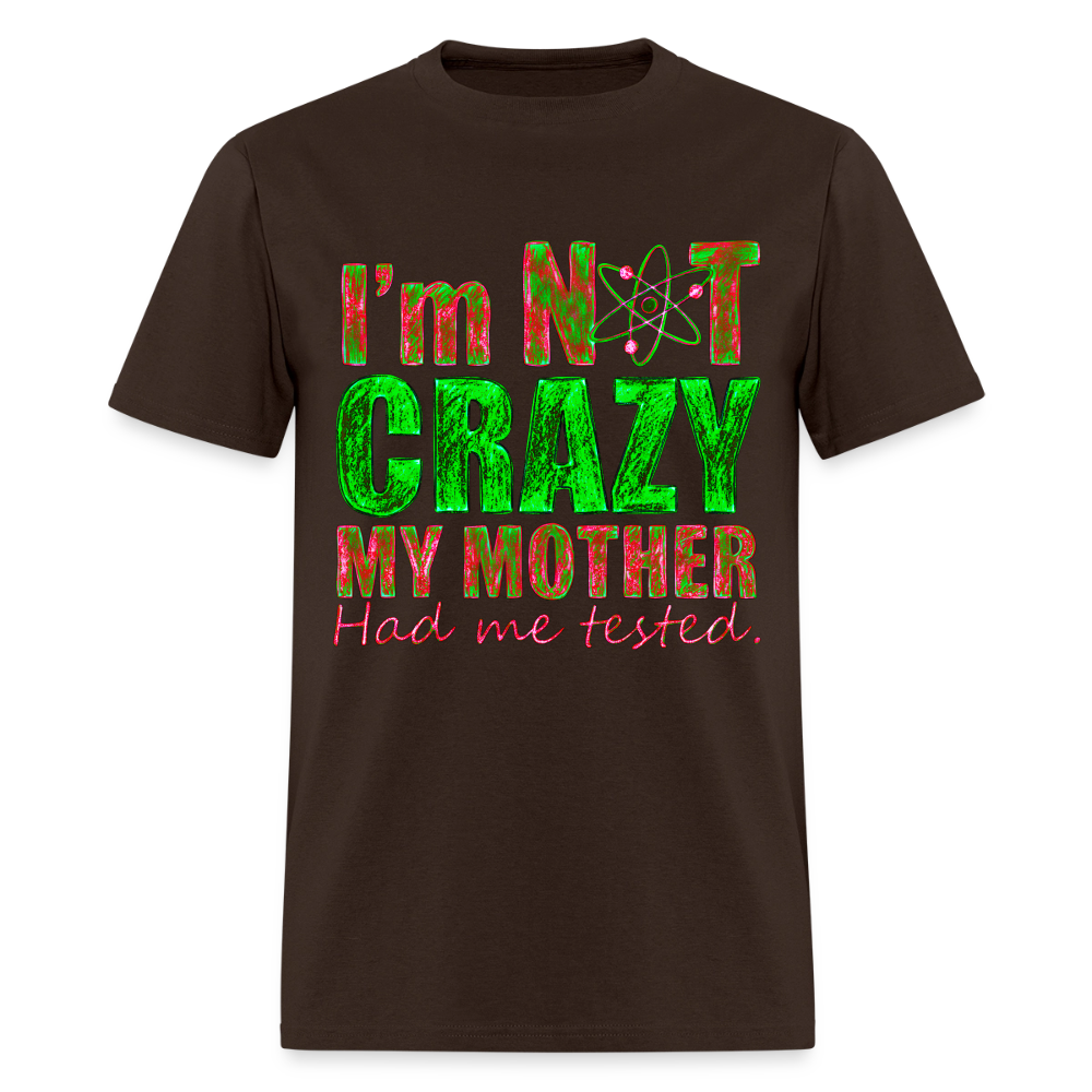 I'm Not Crazy - brown