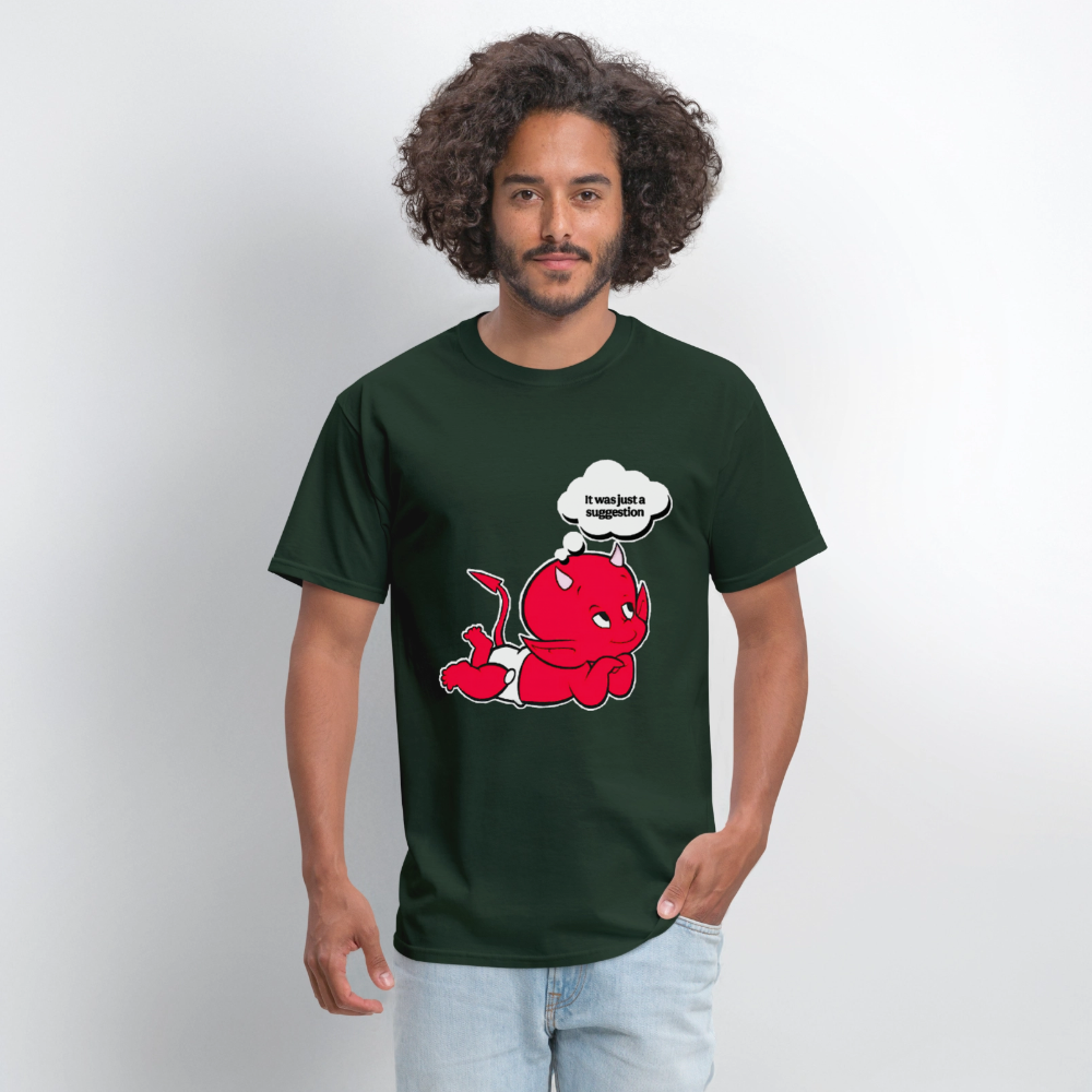 Just A Suggestion - forest green