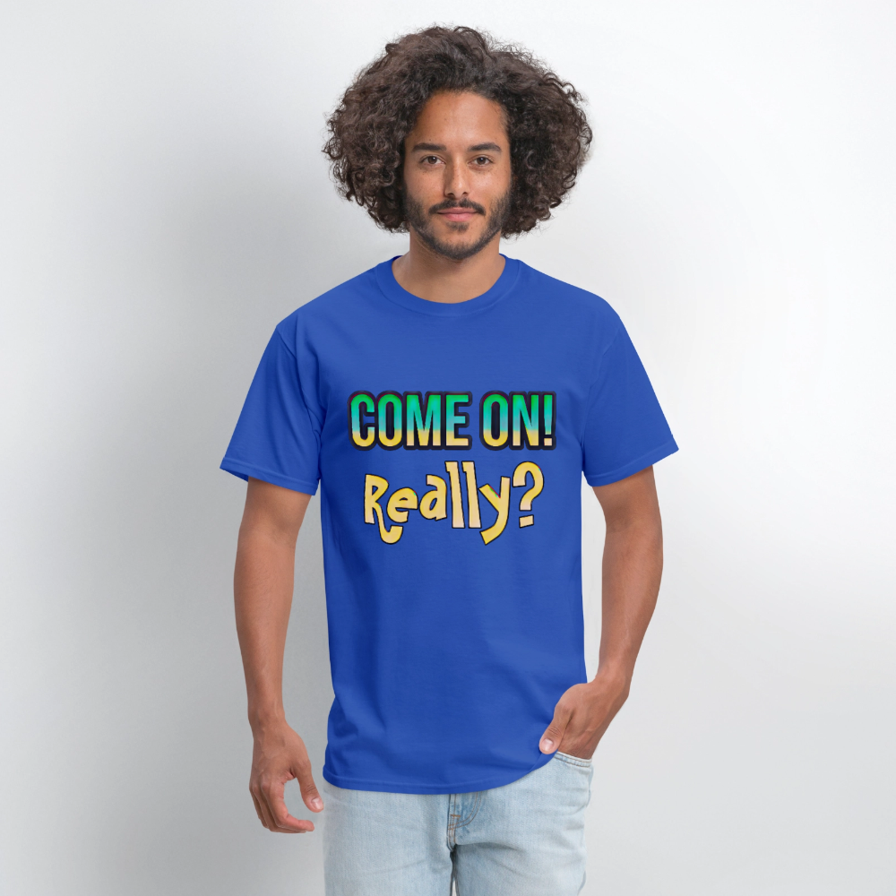 Come On Really - royal blue