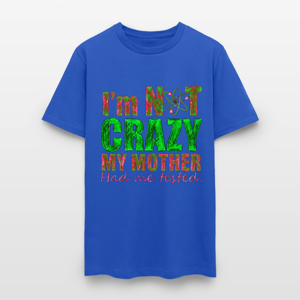 I'm Not Crazy - royal blue