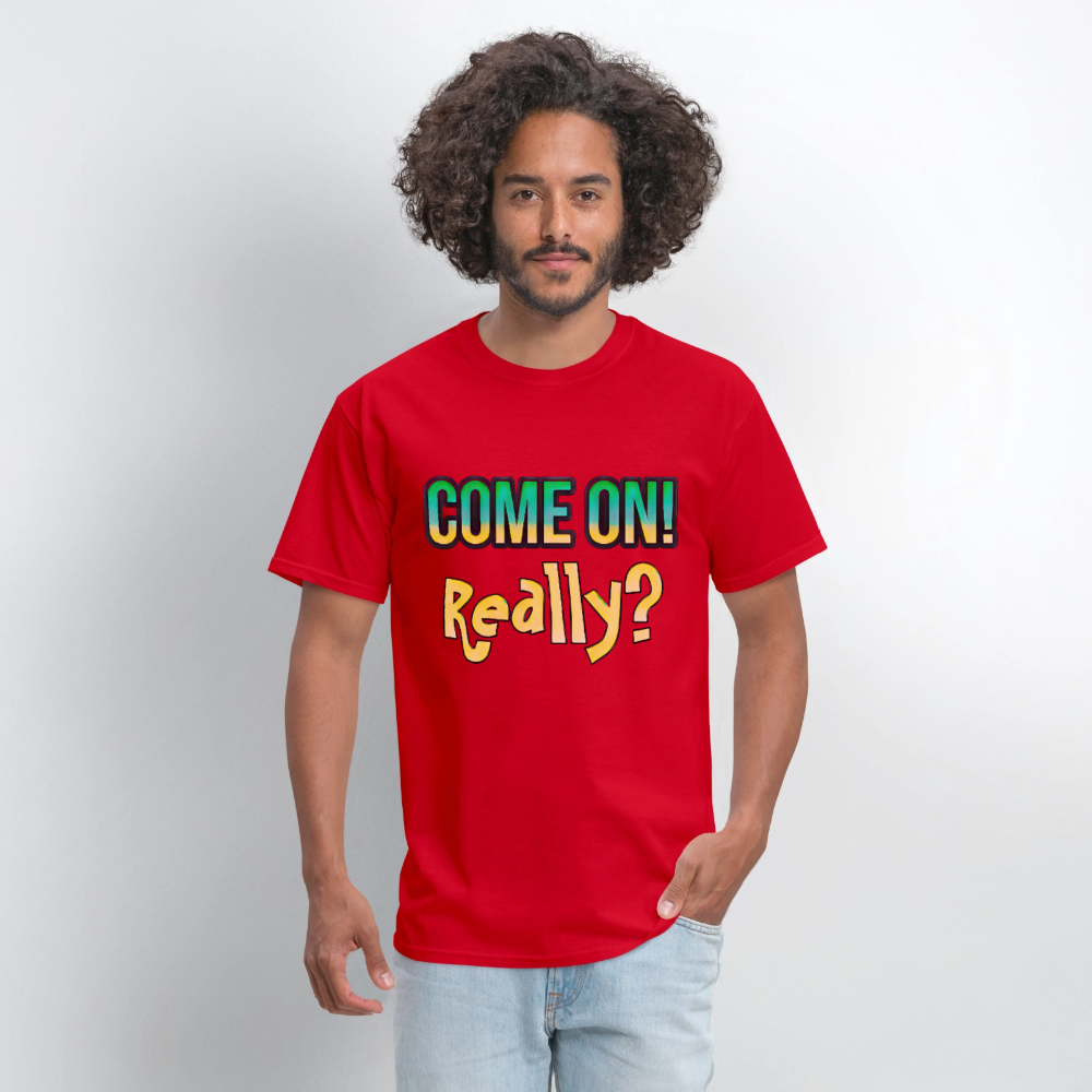 Come On Really - red