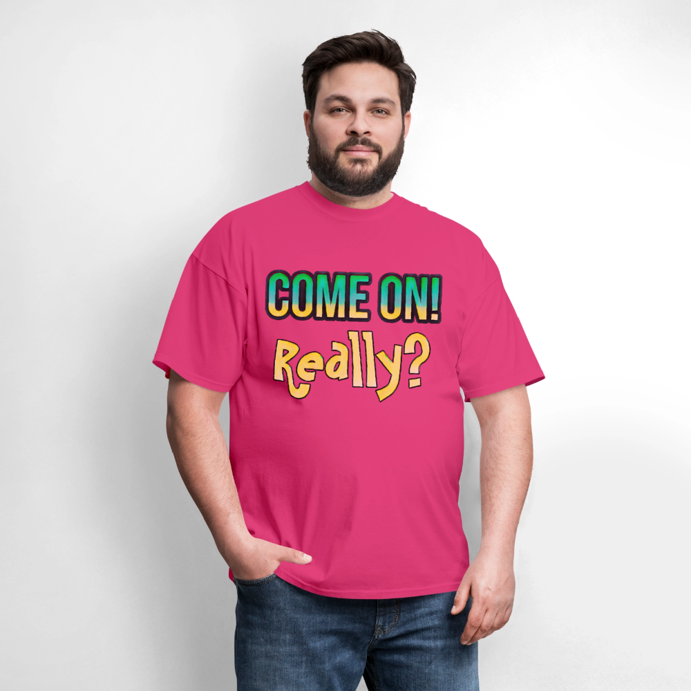 Come On Really - fuchsia