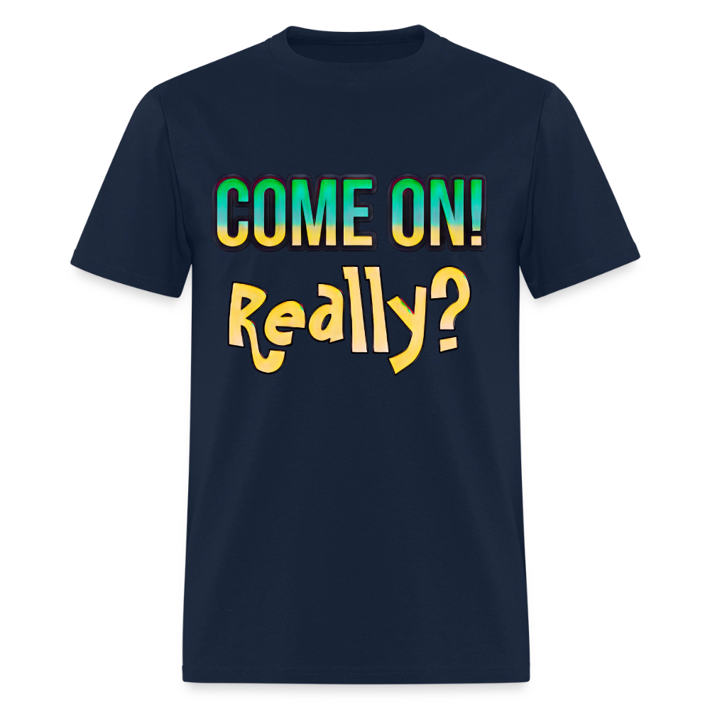 Come On Really - navy