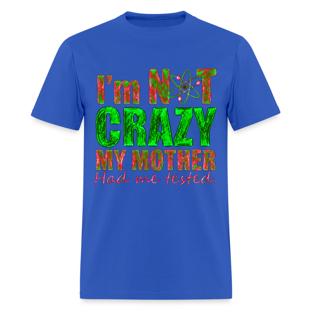 I'm Not Crazy - royal blue