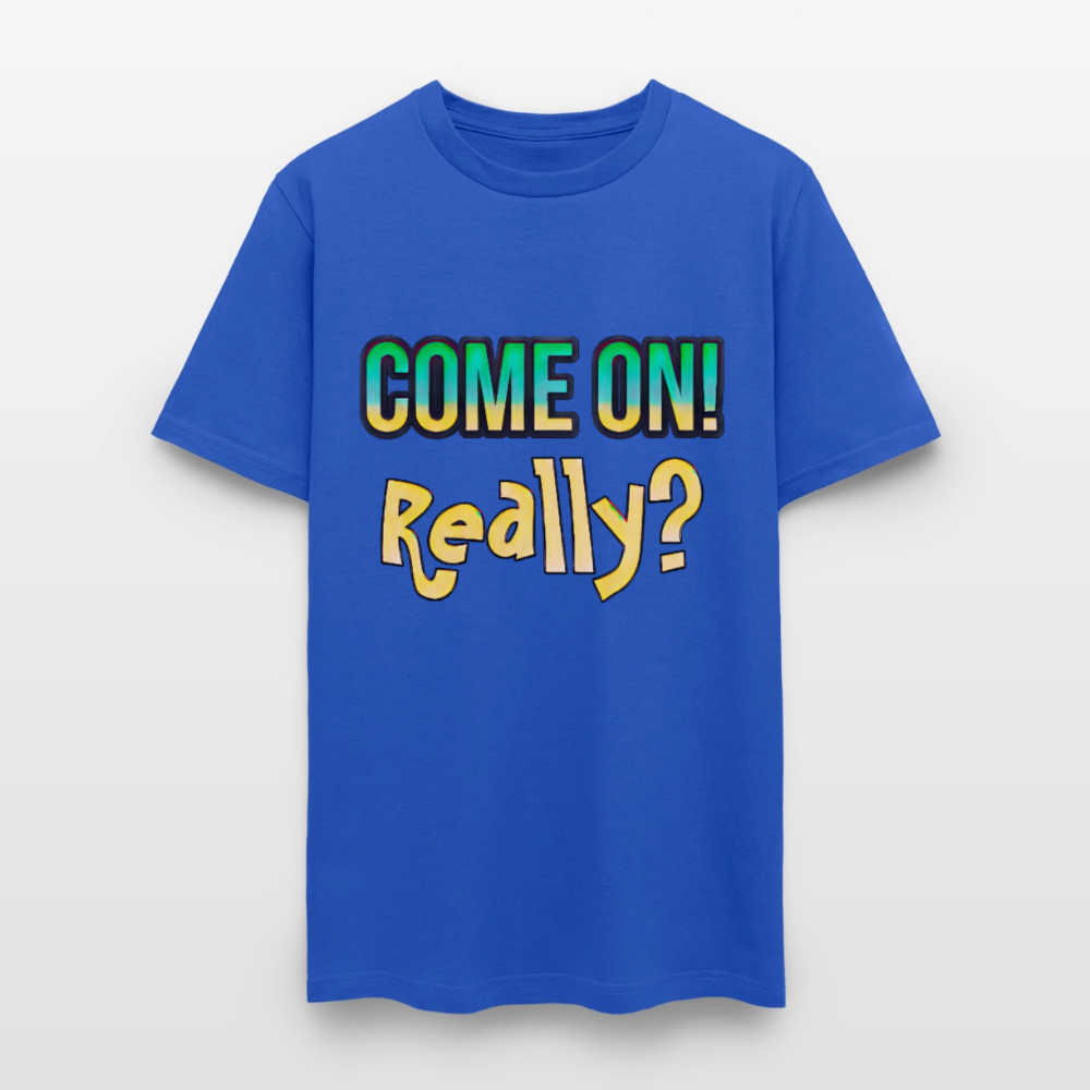 Come On Really - royal blue