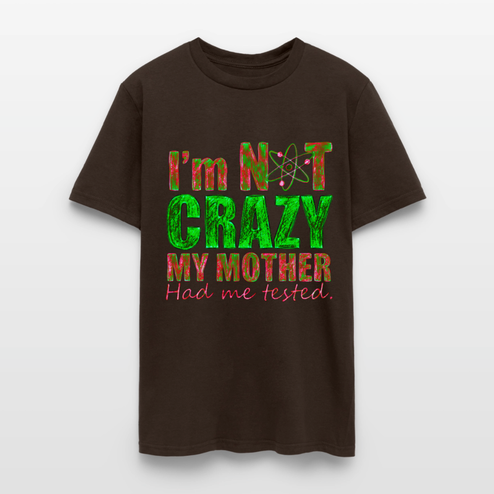 I'm Not Crazy - brown