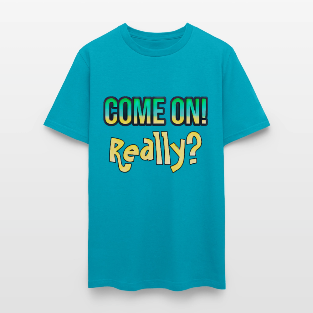 Come On Really - turquoise