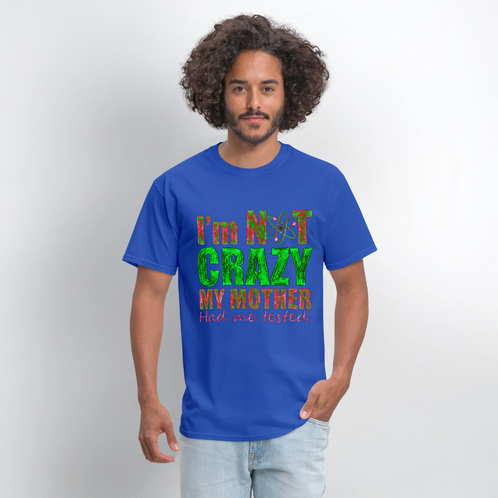 I'm Not Crazy - royal blue