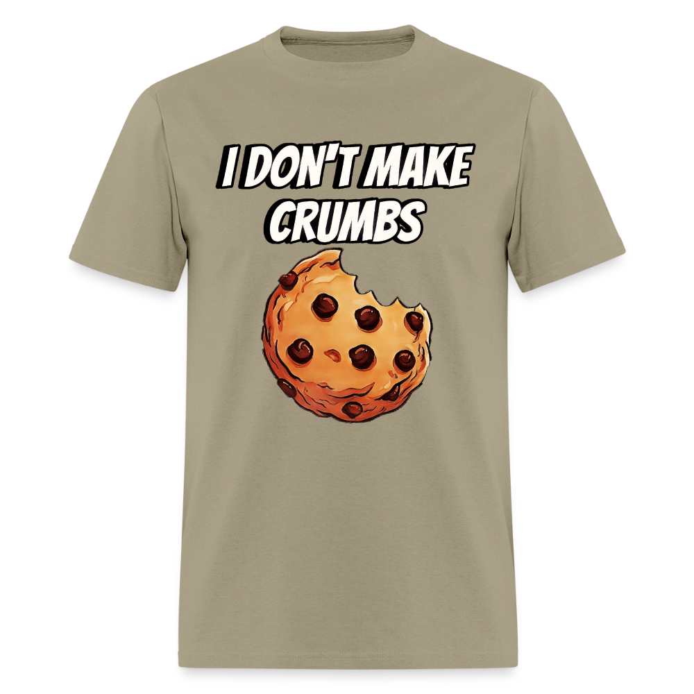 I Don't Make Crumbs - khaki