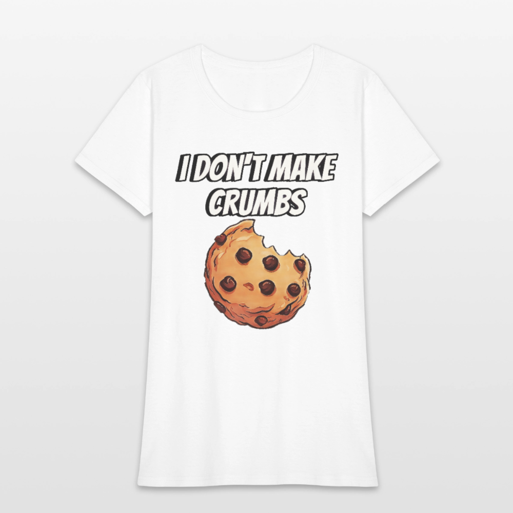 I Don't Make Crumbs - white