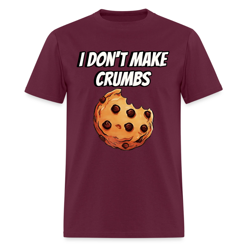 I Don't Make Crumbs - burgundy