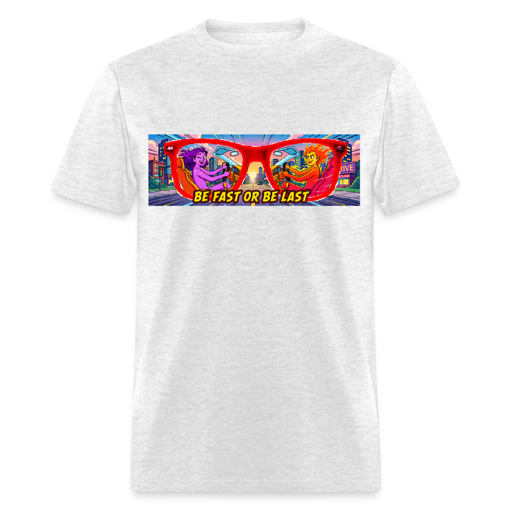 Be Fast or Be Last - light heather gray