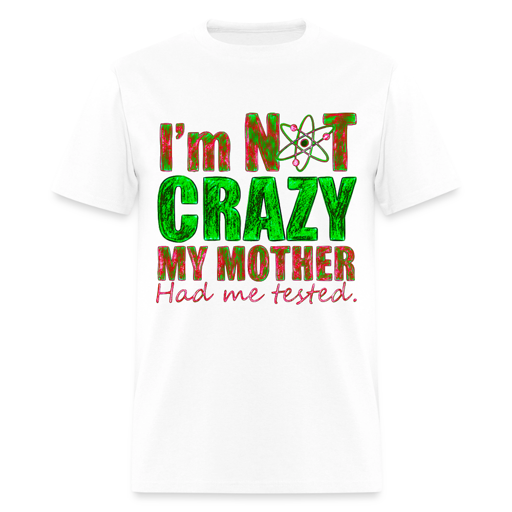 I'm Not Crazy - white