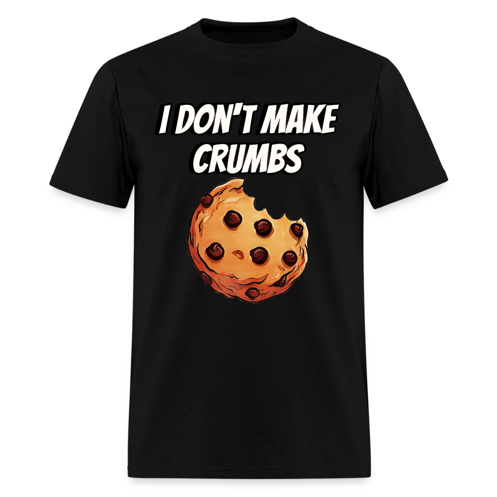 I Don't Make Crumbs - black