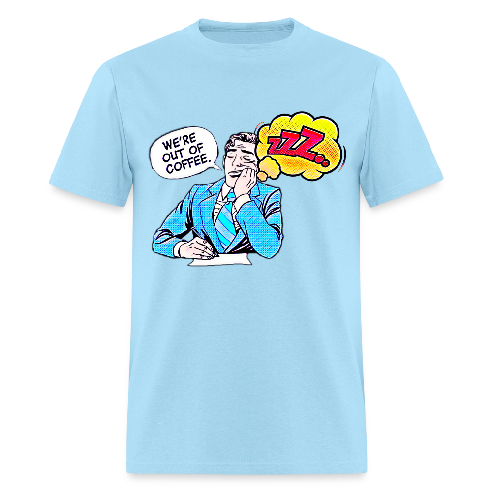 We're Out Of Coffee - powder blue