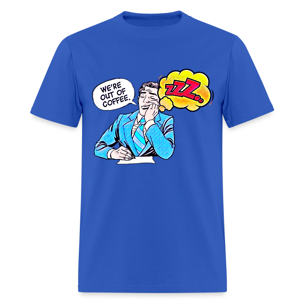 We're Out Of Coffee - royal blue
