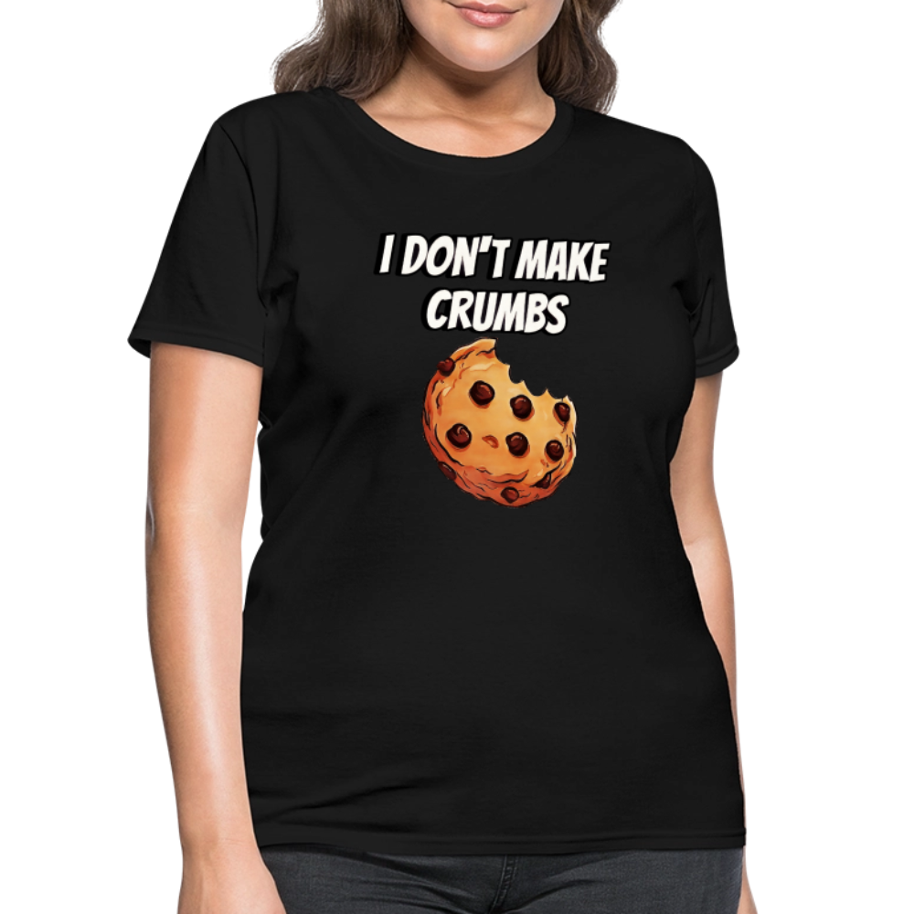 I Don't Make Crumbs - black