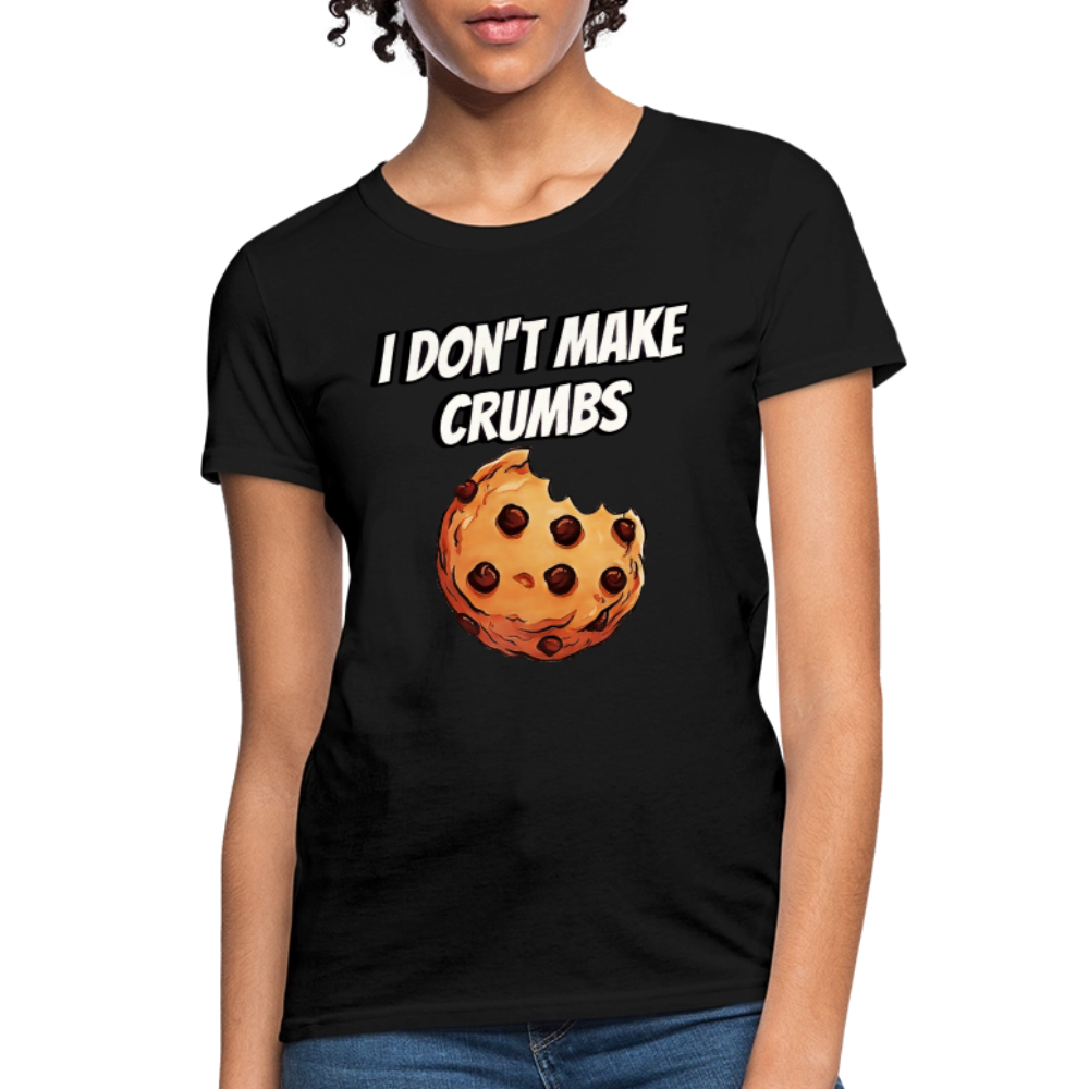 I Don't Make Crumbs - black