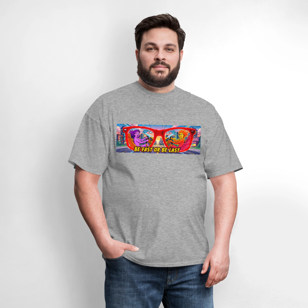 Be Fast or Be Last - heather gray