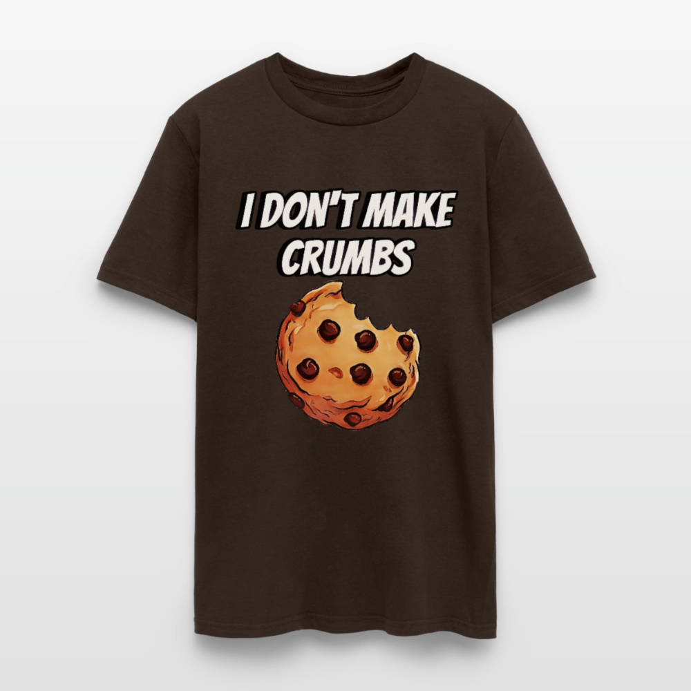 I Don't Make Crumbs - brown