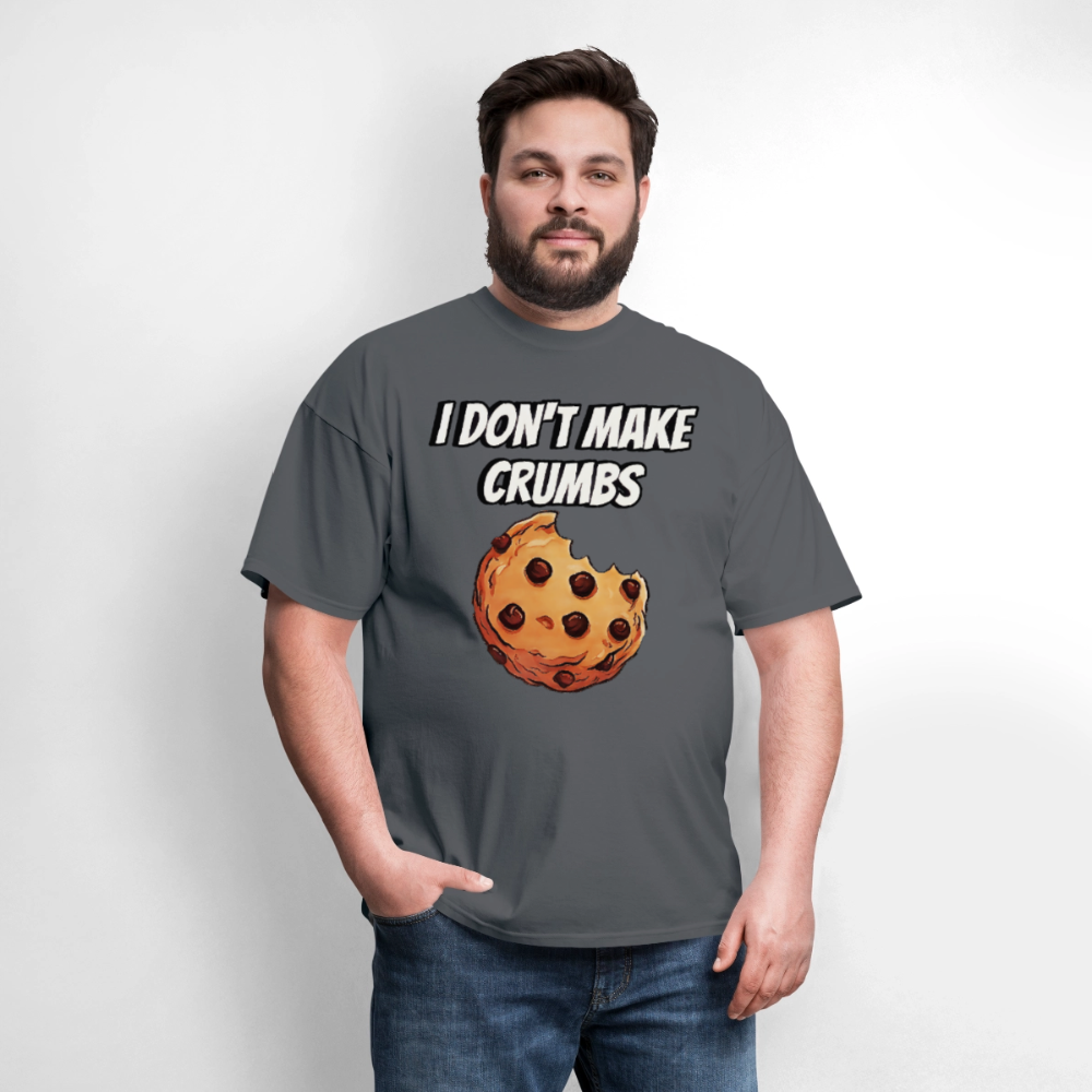 I Don't Make Crumbs - charcoal