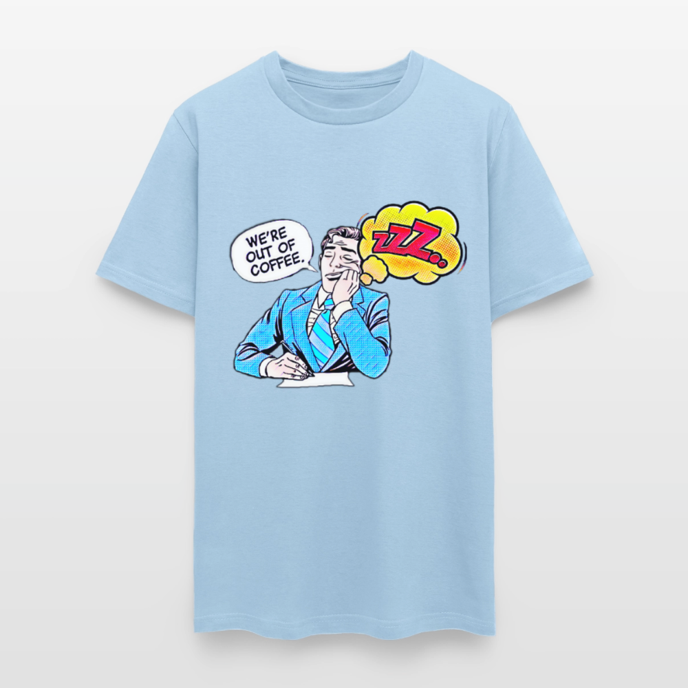 We're Out Of Coffee - powder blue