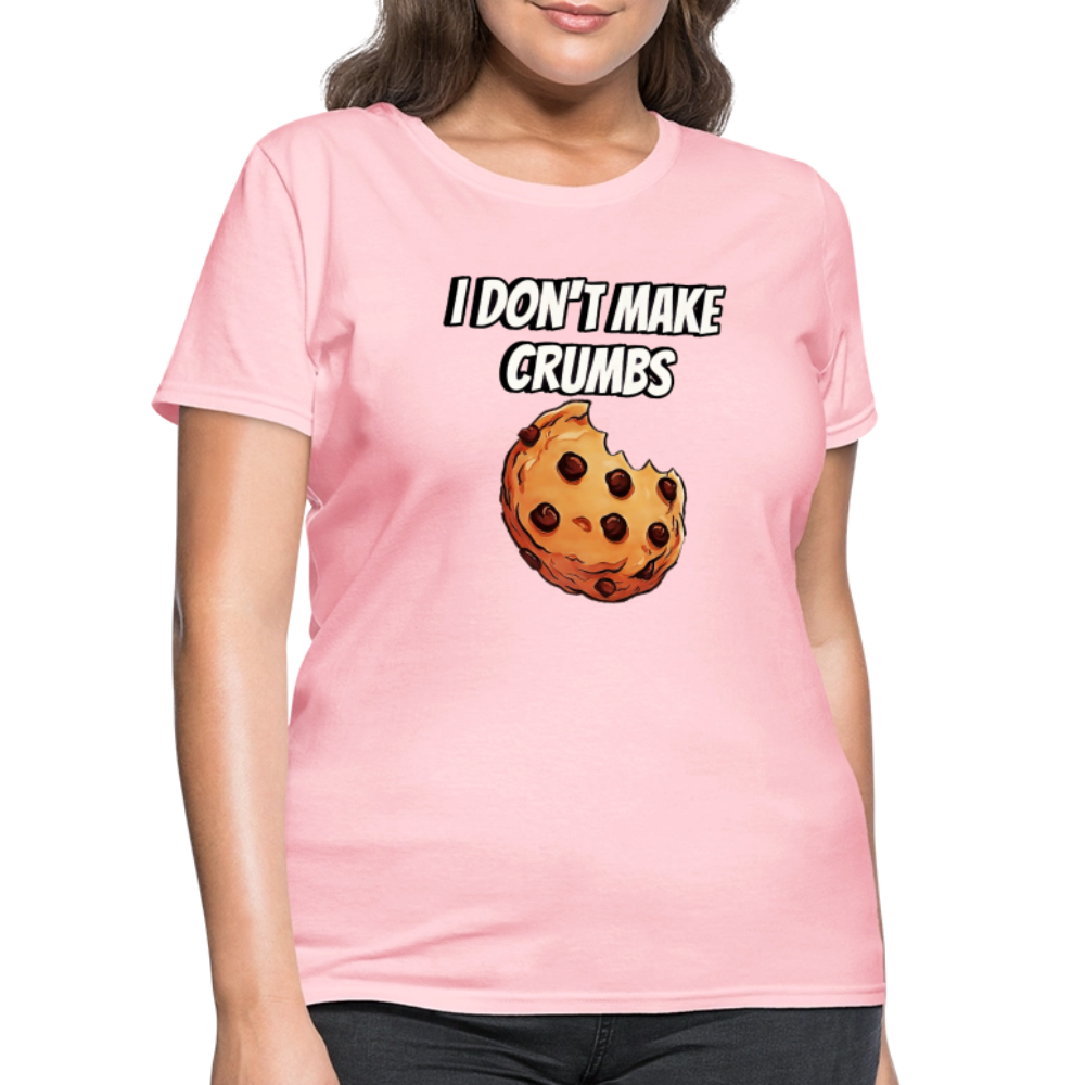 I Don't Make Crumbs - pink