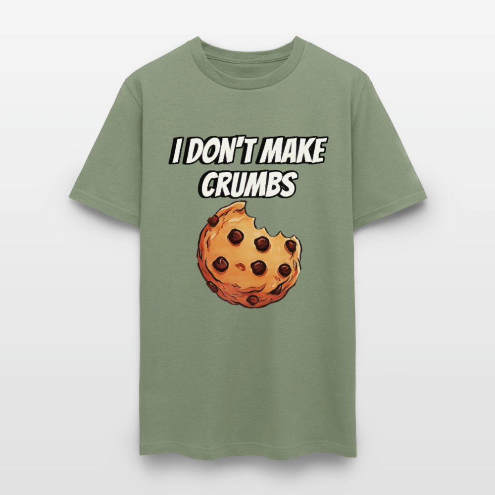 I Don't Make Crumbs - military green