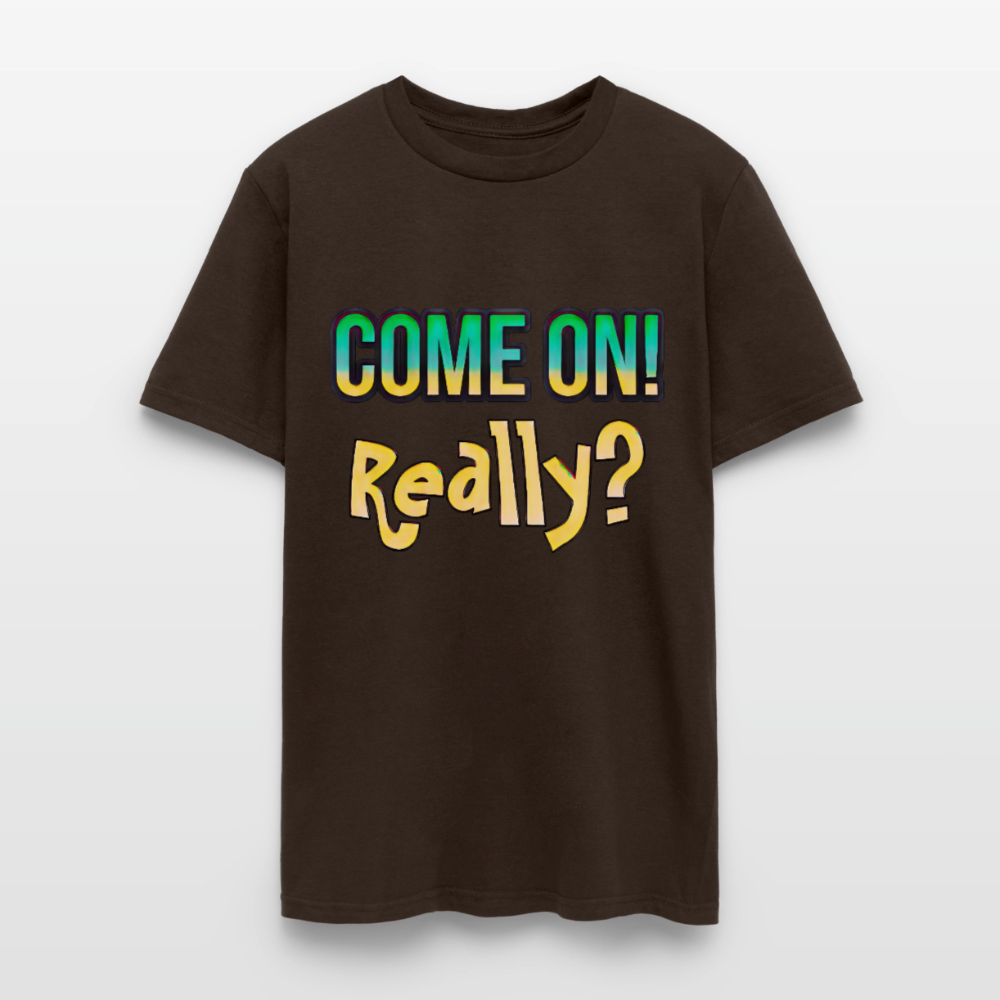 Come On Really - brown
