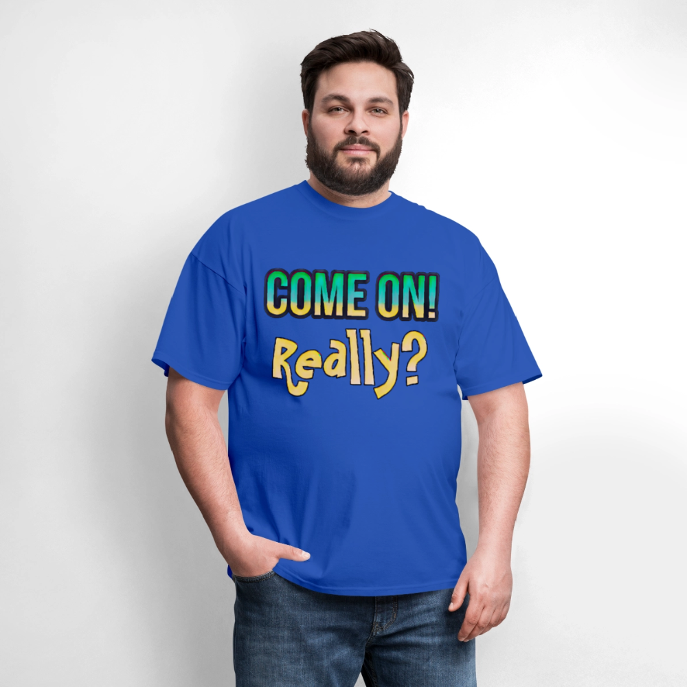 Come On Really - royal blue