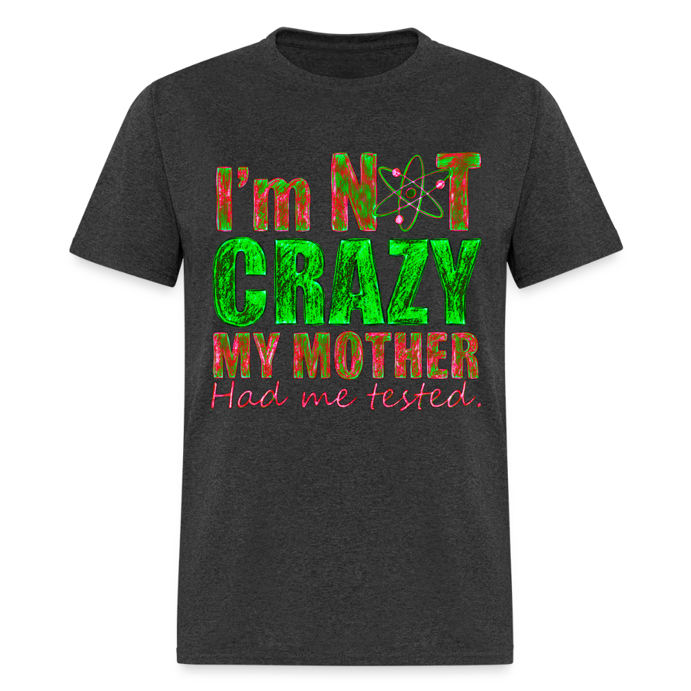 I'm Not Crazy - heather black
