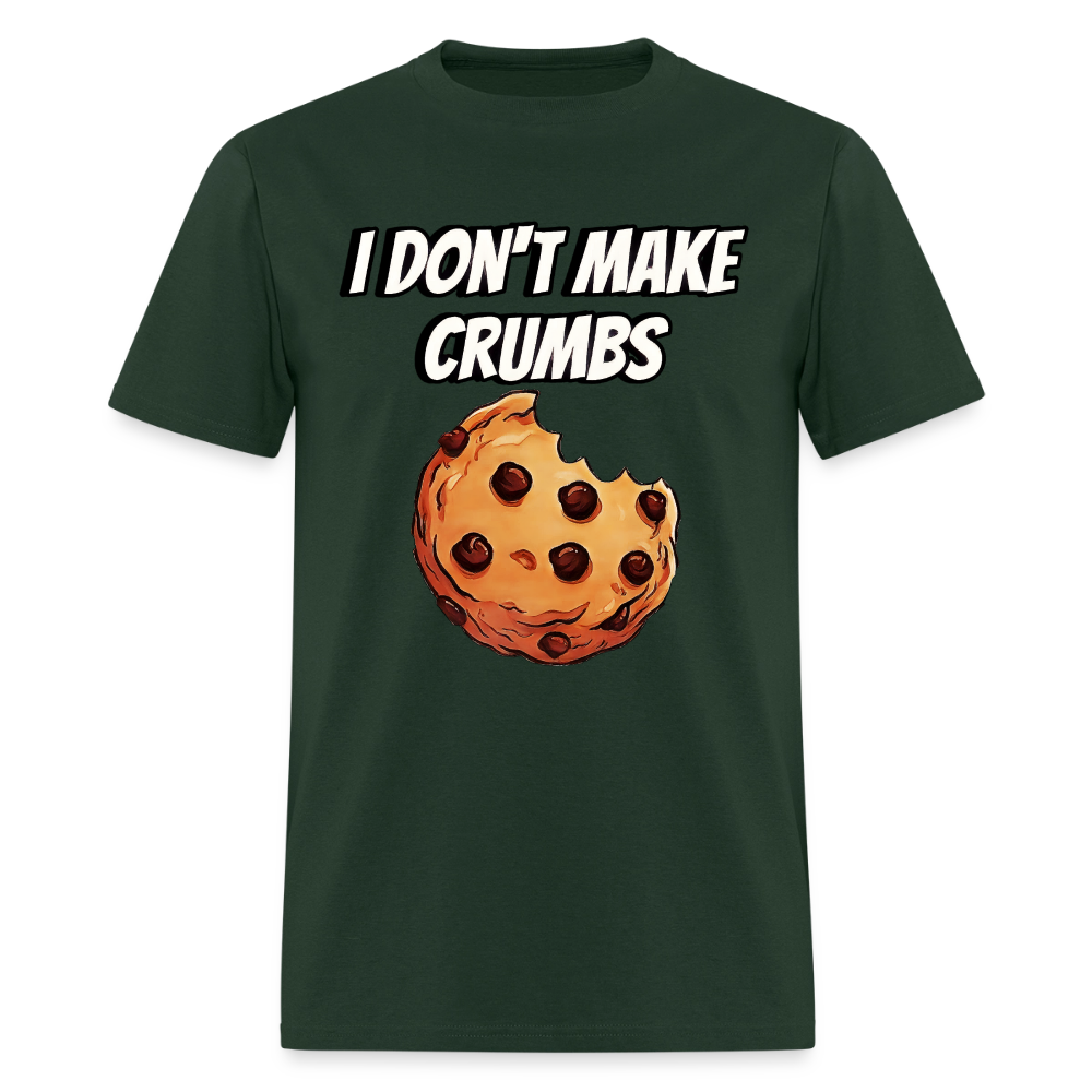 I Don't Make Crumbs - forest green