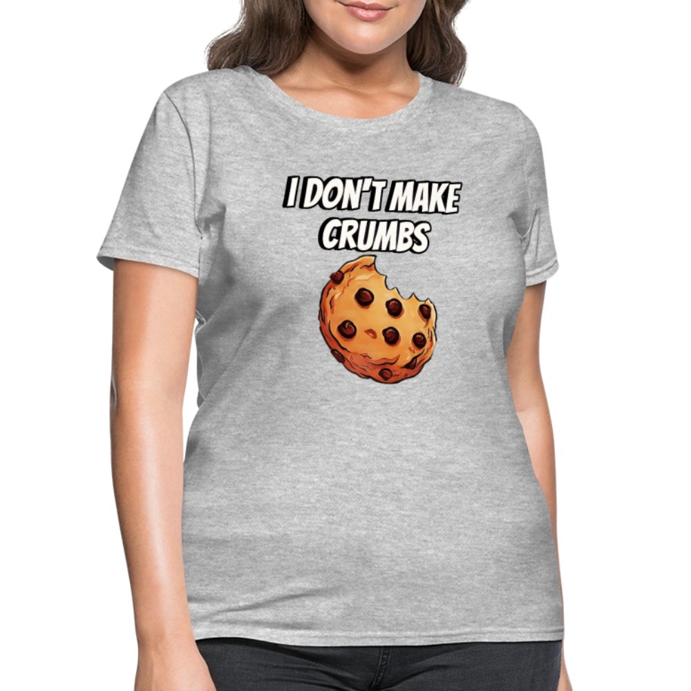I Don't Make Crumbs - heather gray