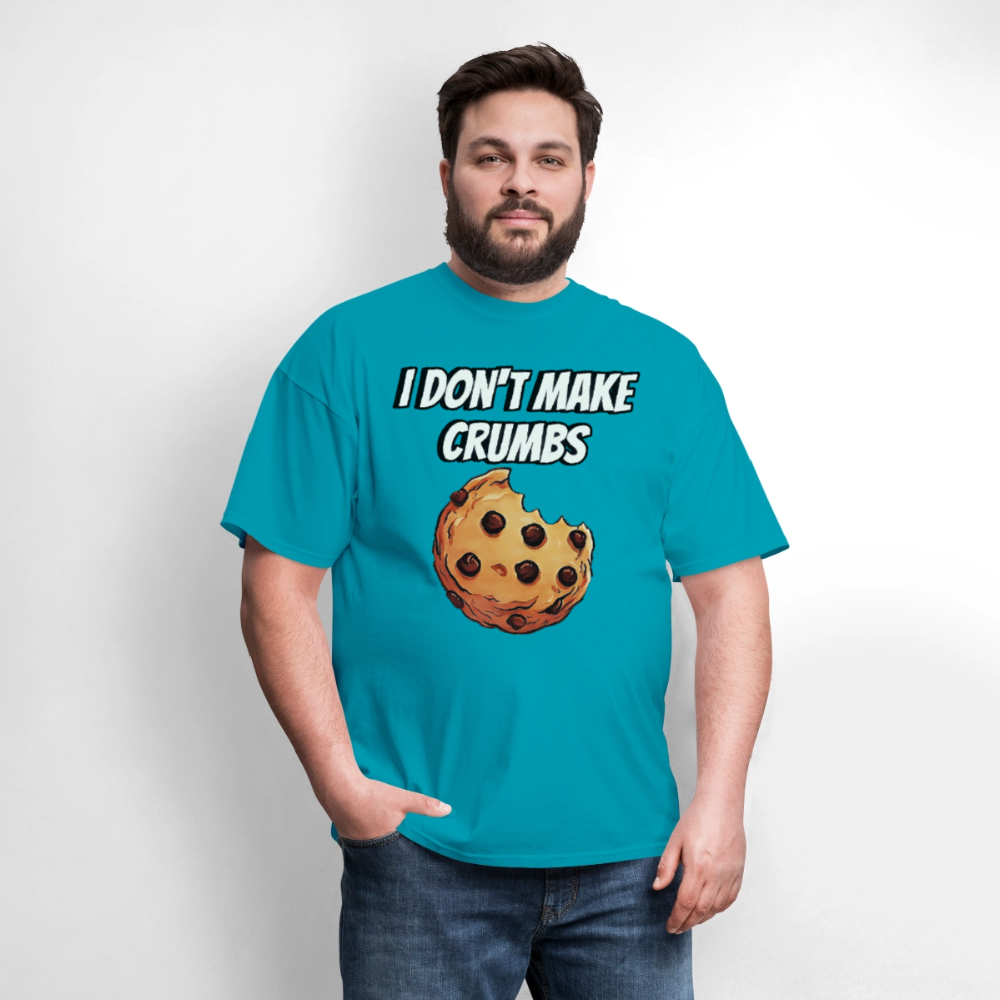 I Don't Make Crumbs - turquoise