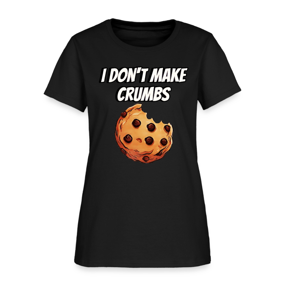 I Don't Make Crumbs - black