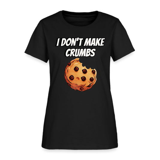 I Don't Make Crumbs - black
