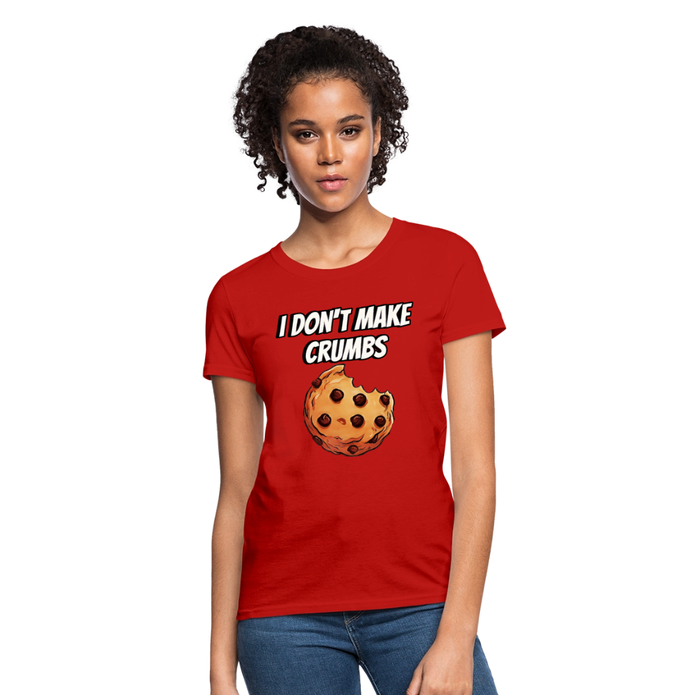 I Don't Make Crumbs - red