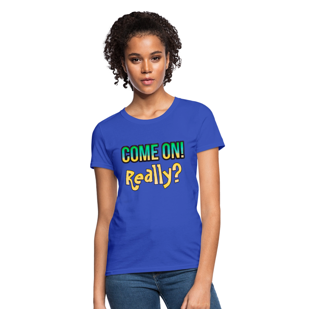 Come On Really - royal blue