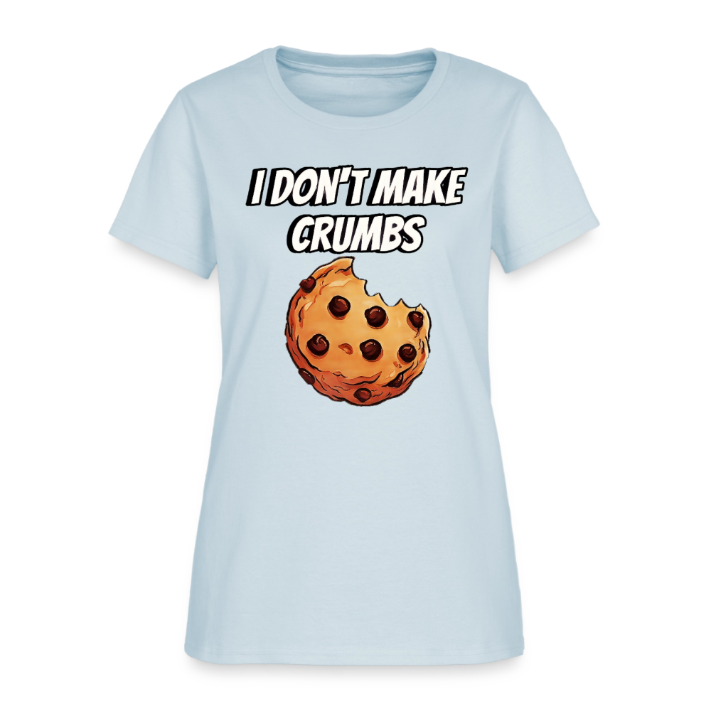 I Don't Make Crumbs - light blue