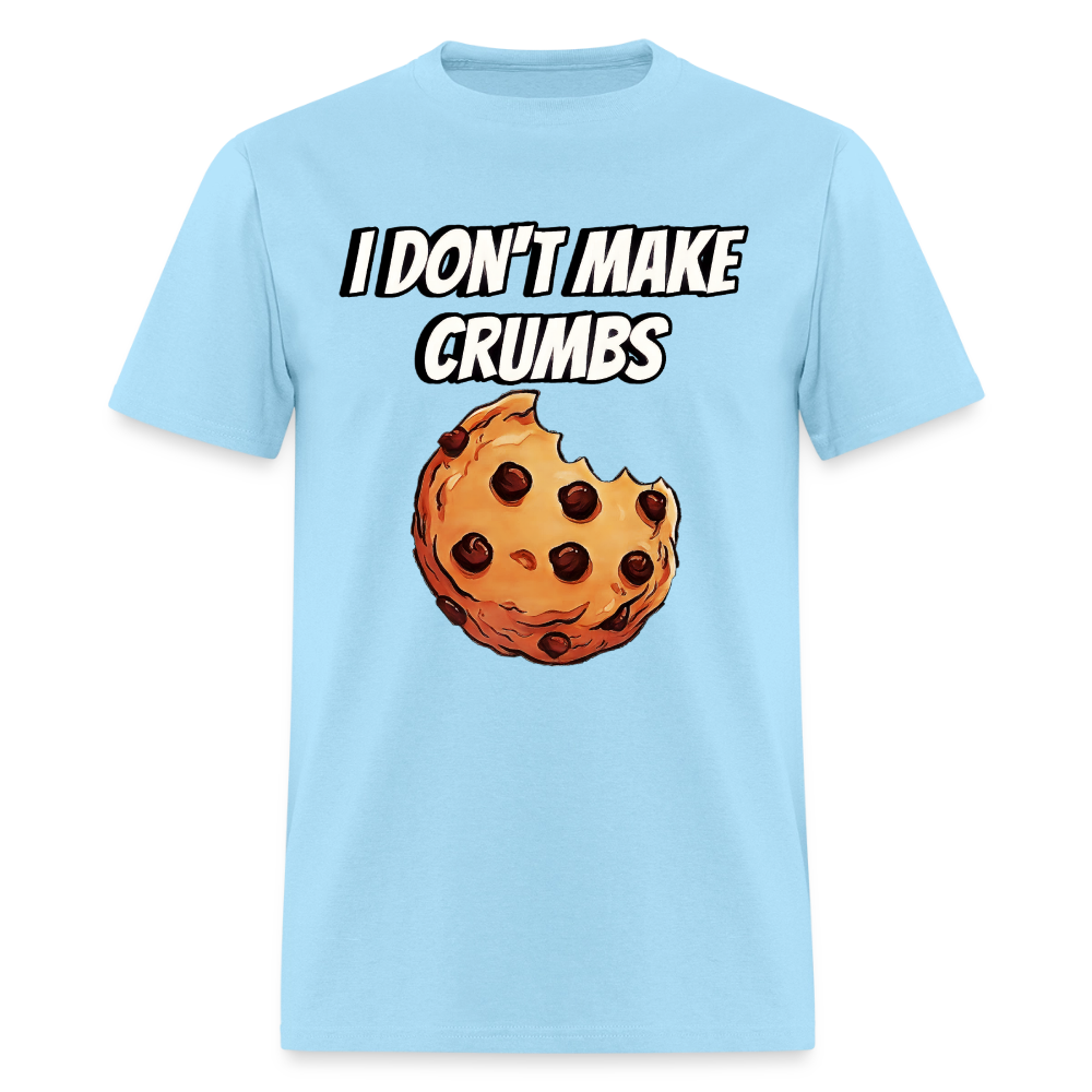 I Don't Make Crumbs - powder blue