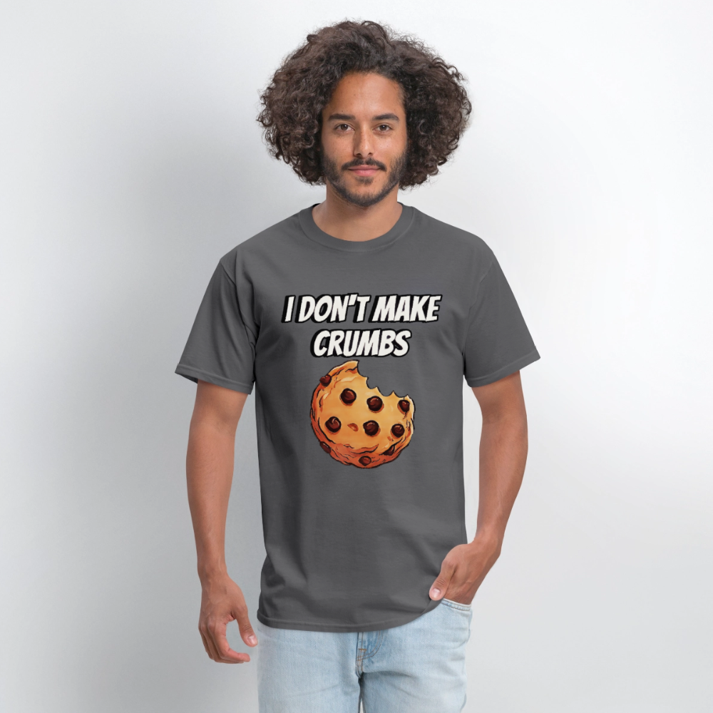 I Don't Make Crumbs - charcoal