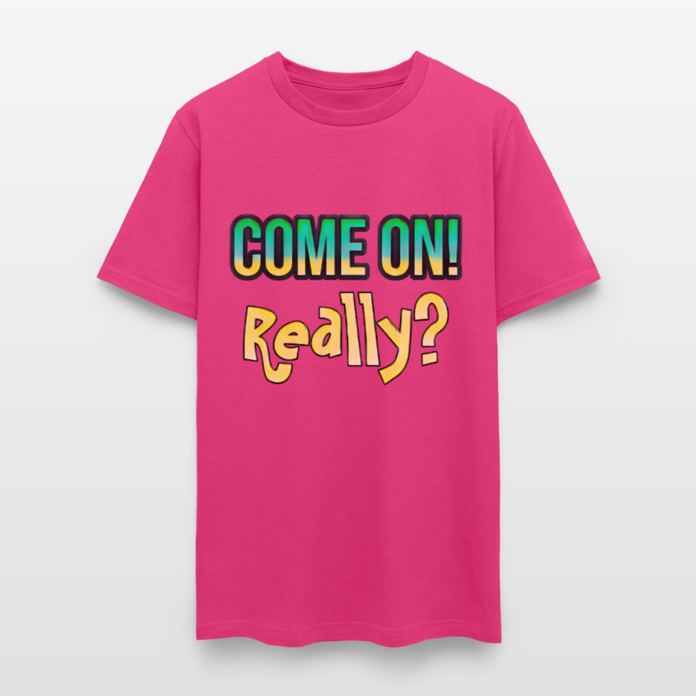 Come On Really - fuchsia