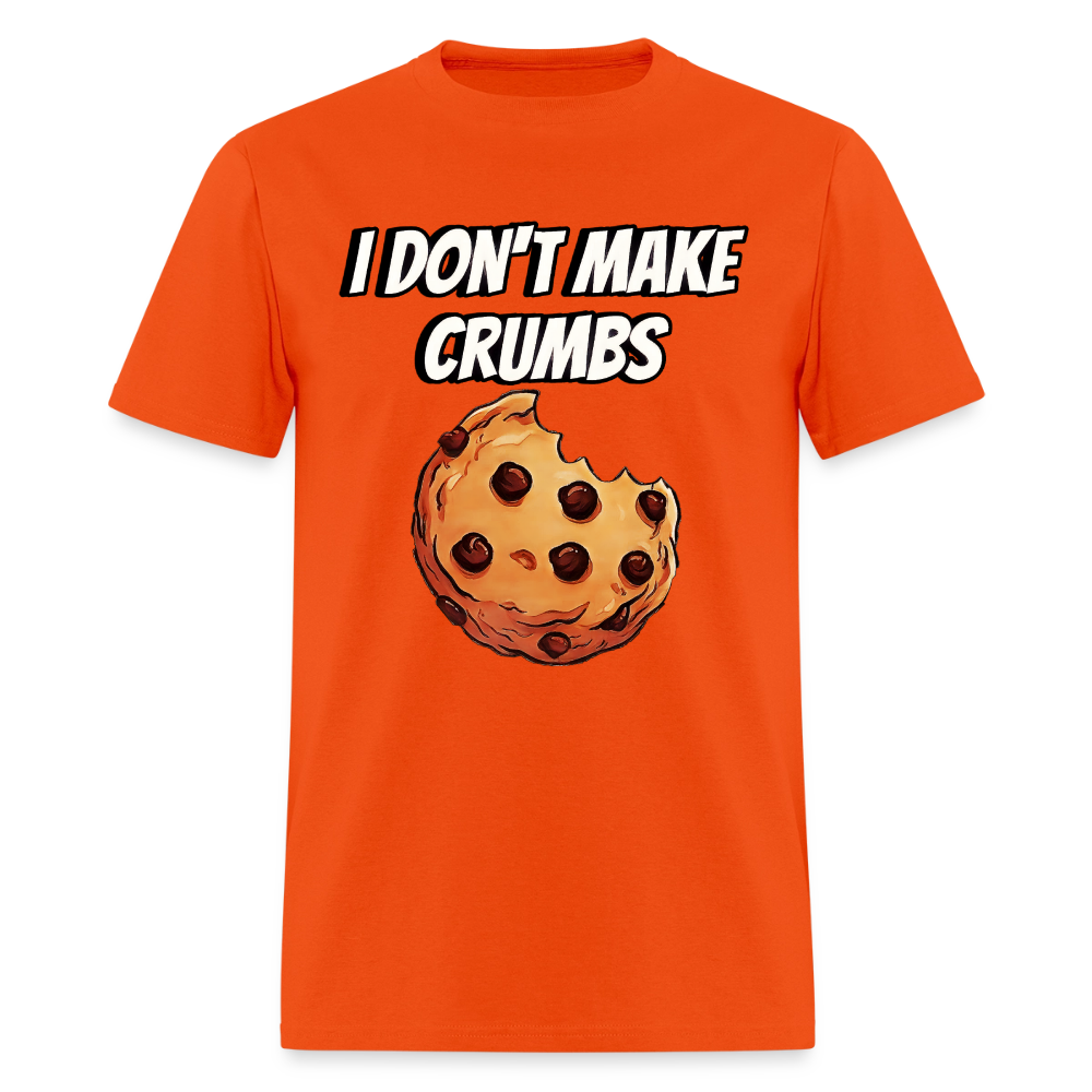 I Don't Make Crumbs - orange