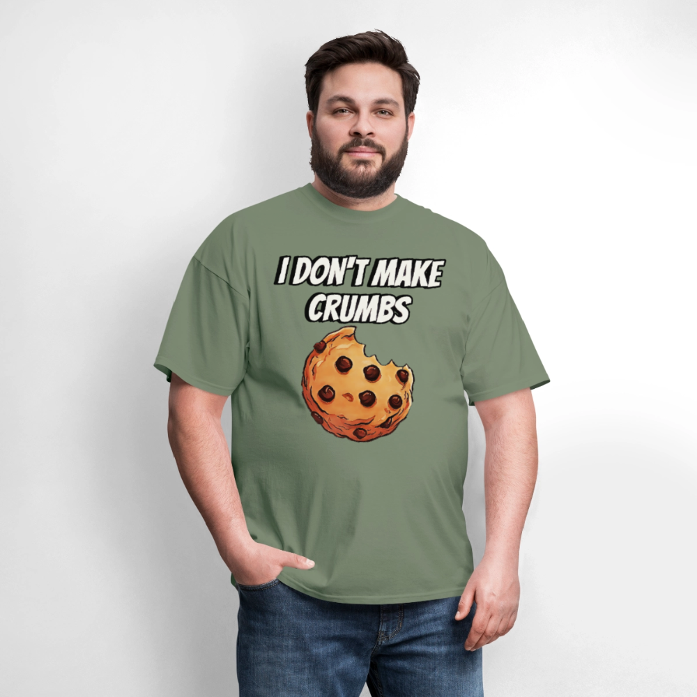 I Don't Make Crumbs - military green