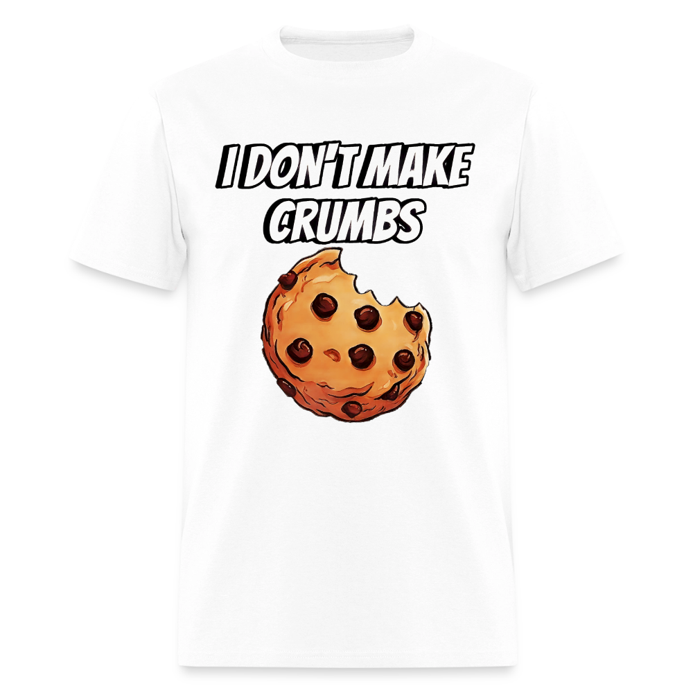 I Don't Make Crumbs - white