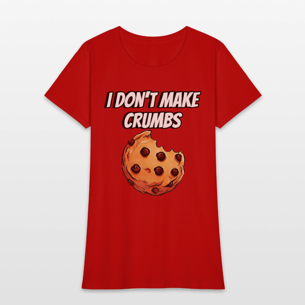 I Don't Make Crumbs - red