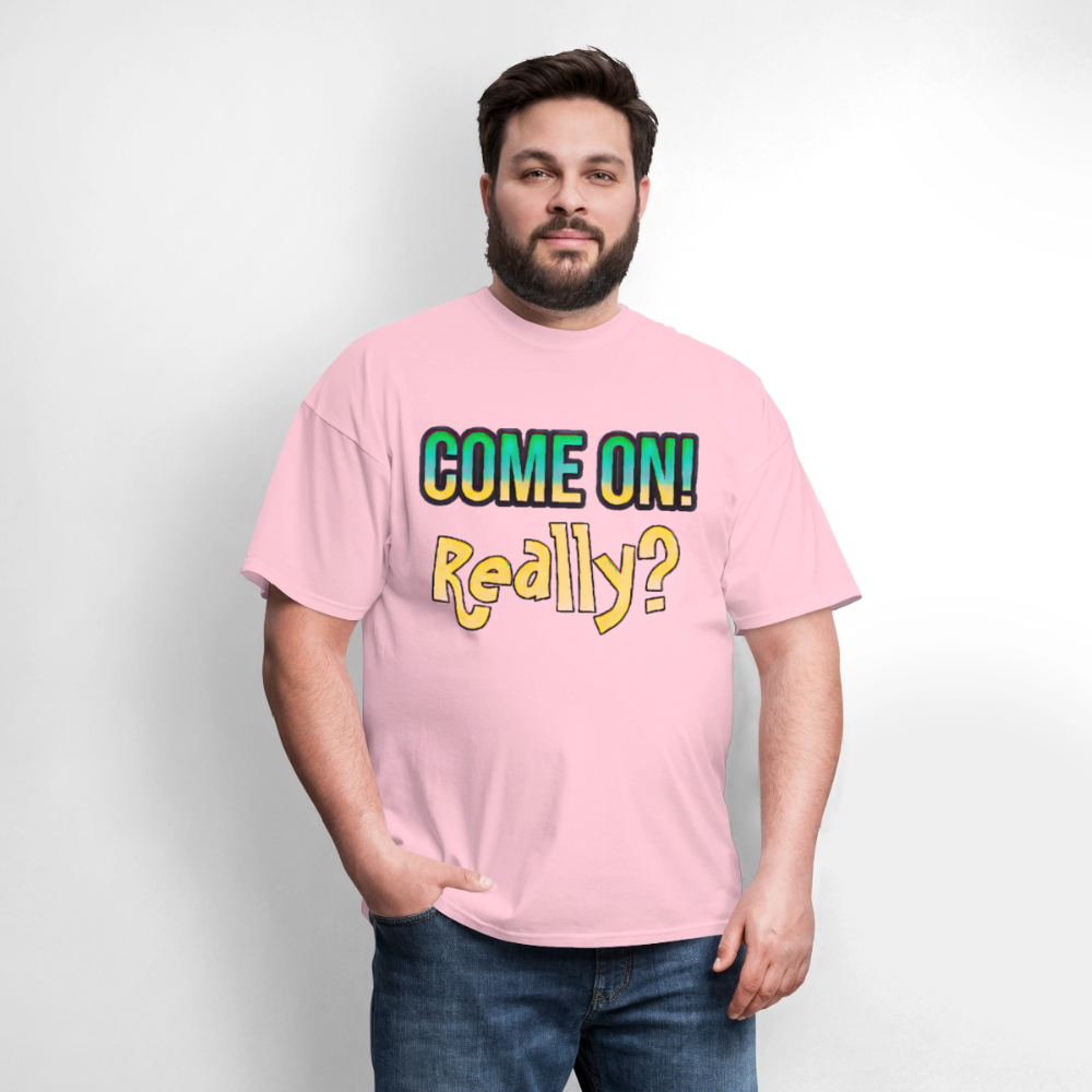 Come On Really - pink