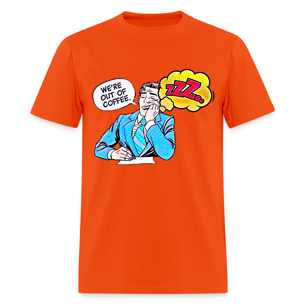 We're Out Of Coffee - orange